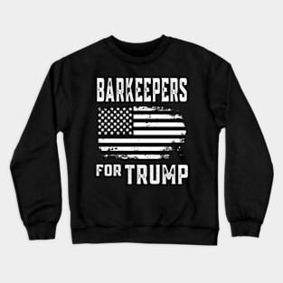 Barkeepers For Trump Crewneck Sweatshirt